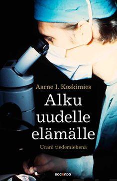 Etukansi. Aarne I. Koskimies. Alku uudelle elämälle.