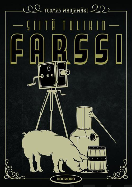 Etukansi. Tuomas Marjamäki. Siitä tulikin farssi.