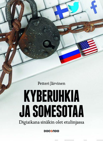 Etukansi. Petteri Järvinen Kyberuhkia ja somesotaa