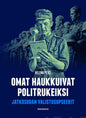 Etukansi. Helena Pilke Omat haukkuivat politrukeiksi