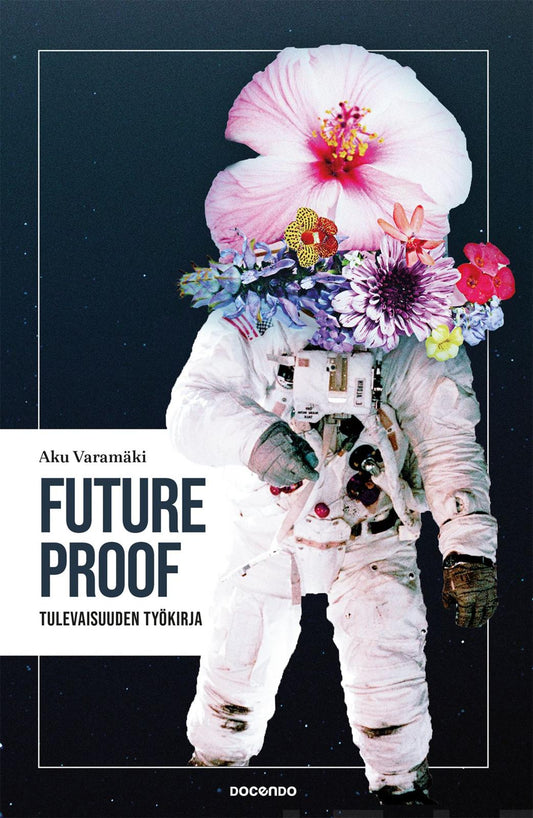 Etukansi. Aku Varamäki. Future Proof.