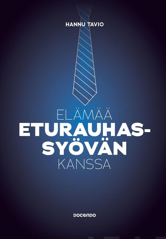 Etukansi. Hannu Tavio. Elämää eturauhassyövän kanssa.