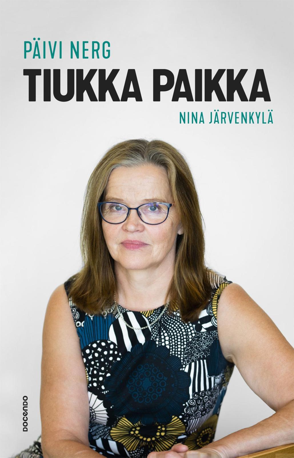 Etukansi. Päivi Nerg Tiukka paikka
