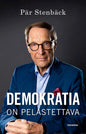 Etukansi. Pär Stenbäck Demokratia on pelastettava