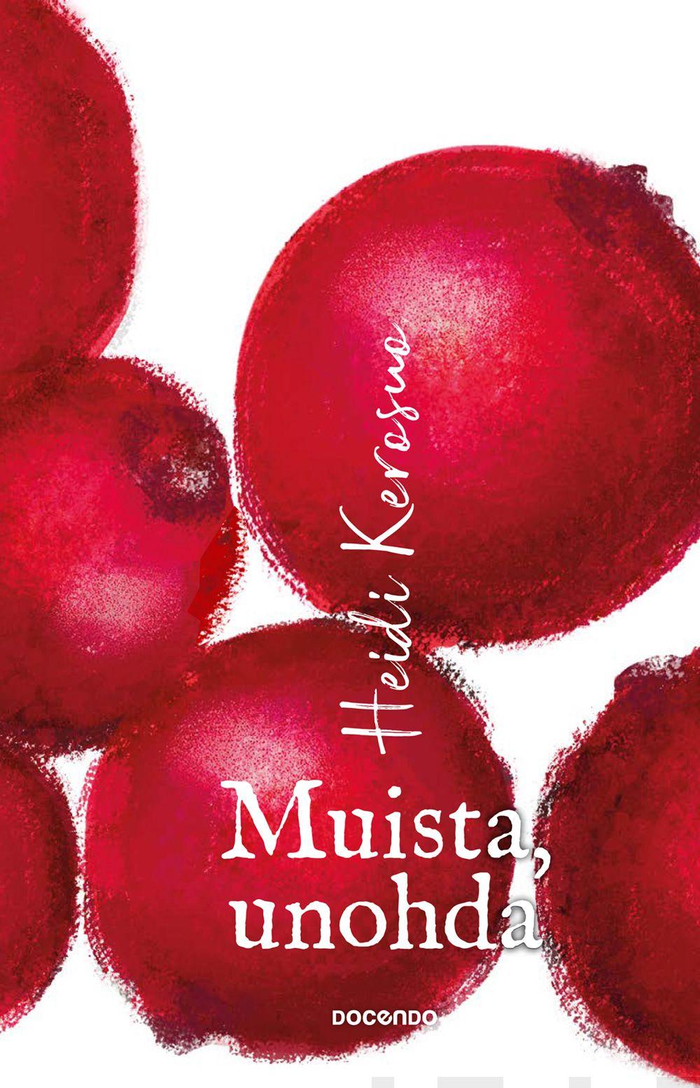 Etukansi. Heidi Kerosuo. Muista, unohda