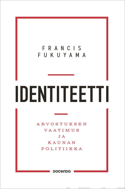 Etukansi. Francis Fukuyama Identiteetti