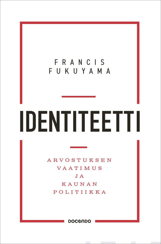 Etukansi. Francis Fukuyama. Identiteetti.