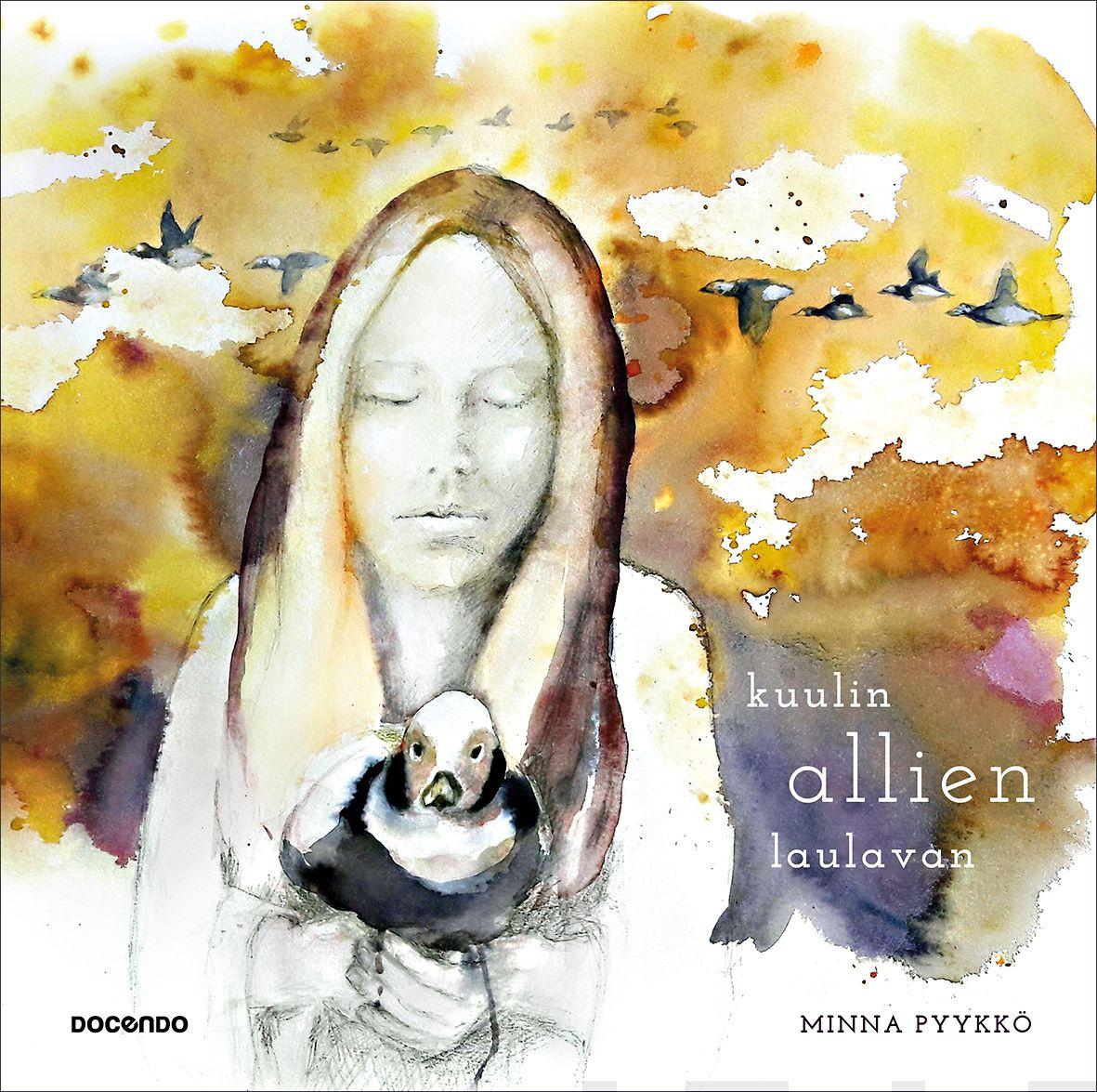 Etukansi. Minna Pyykkö Kuulin allien laulavan