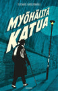 Etukansi. Tuomas Marjamäki Myöhäistä katua