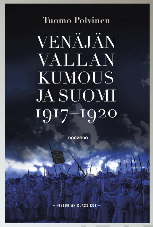 Etukansi. Tuomo Polvinen. Venäjän vallankumous ja Suomi 1917-1920.