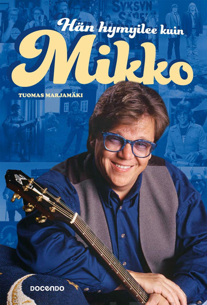 Etukansi. Tuomas Marjamäki. Hän hymyilee kuin Mikko