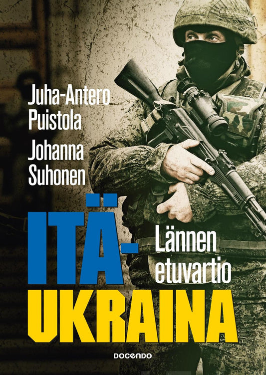 Etukansi. Juha-Antero Puistola. Johanna Suhonen. Itä-Ukraina.