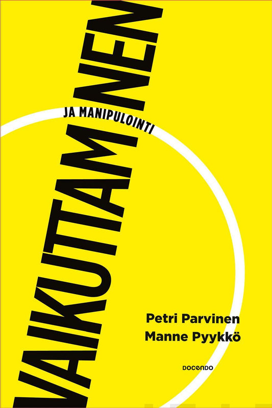 Etukansi. Petri Parvinen. Manne Pyykkö. Vaikuttaminen ja manipulointi.
