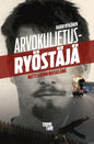 Etukansi. Harri Nykänen Arvokuljetusryöstäjä