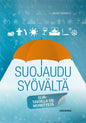 Etukansi. Maarit Vuoristo Suojaudu syövältä