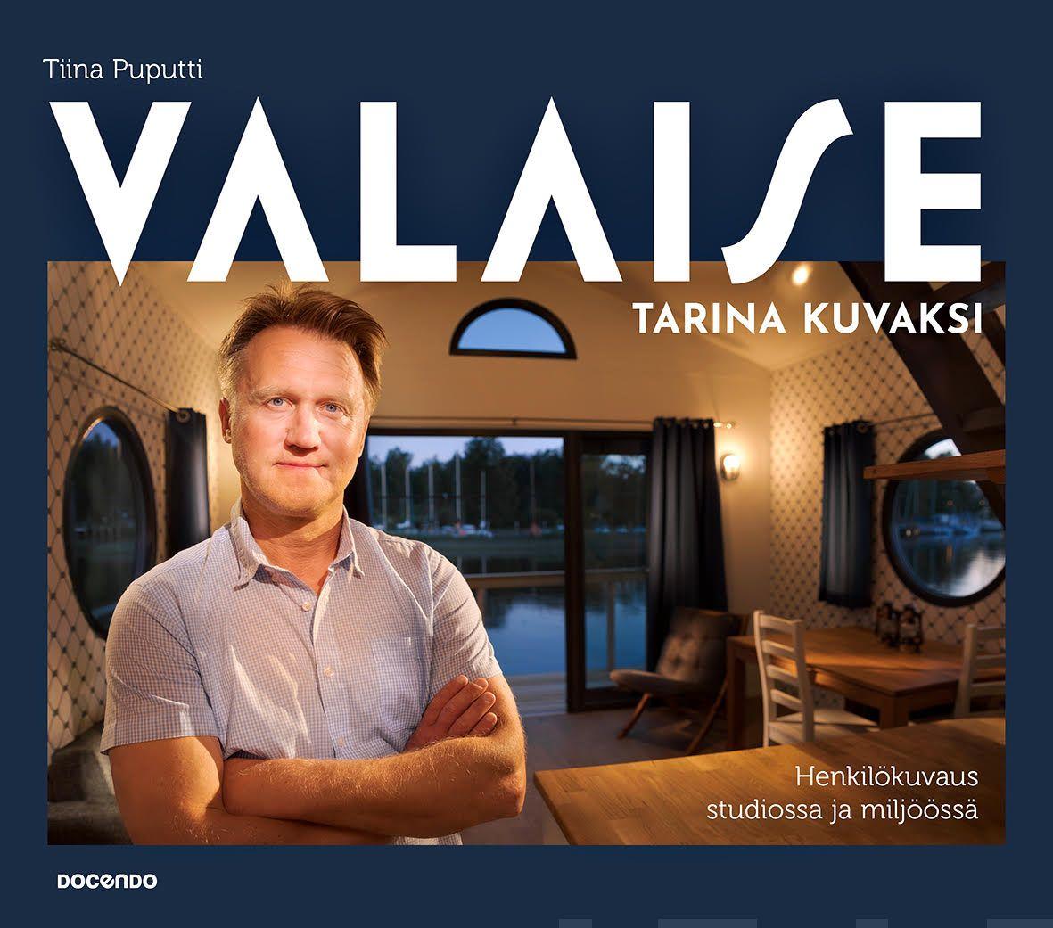 Etukansi. Tiina Puputti Valaise tarina kuvaksi