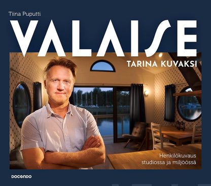 Etukansi. Tiina Puputti Valaise tarina kuvaksi