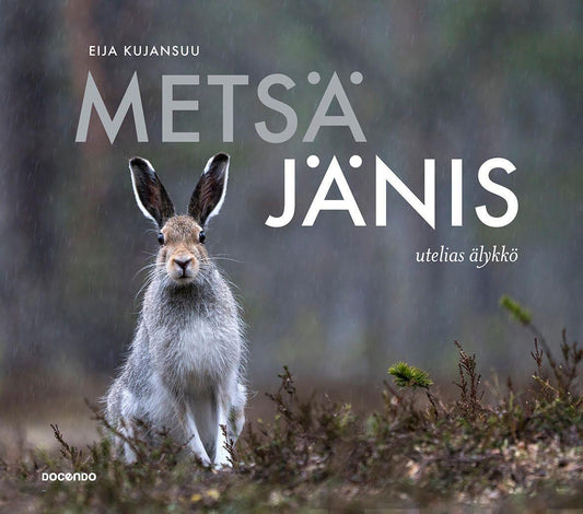 Etukansi. Eija Kujansuu. Metsäjänis.