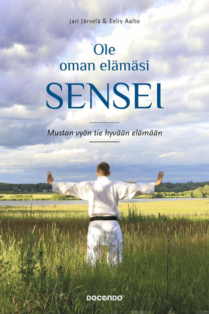 Etukansi. Jari Järvelä Ole oman elämäsi sensei