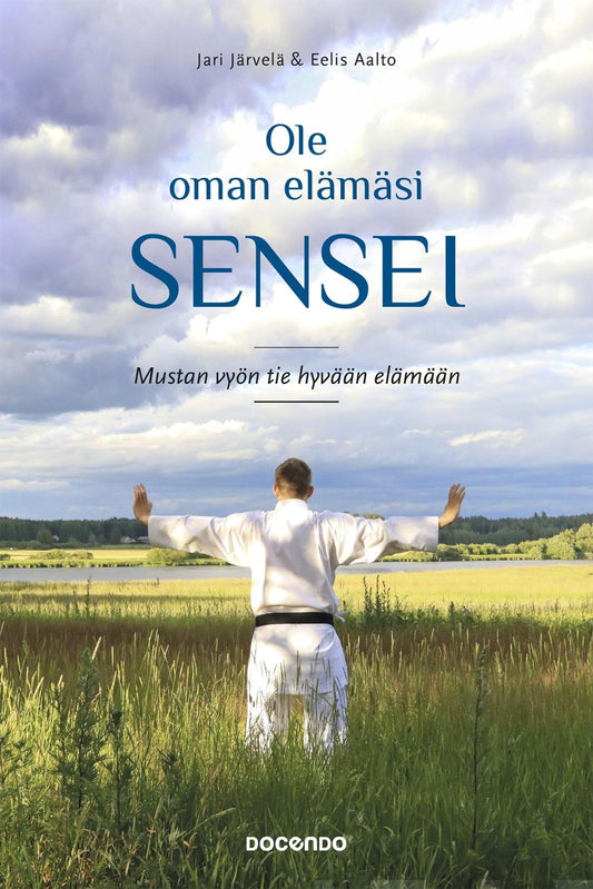 Etukansi. Ole oman elämäsi sensei.