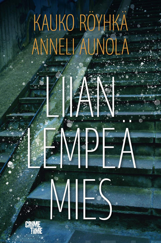 Etukansi. Kauko Röyhkä. Anneli Aunola. Liian lempeä mies.