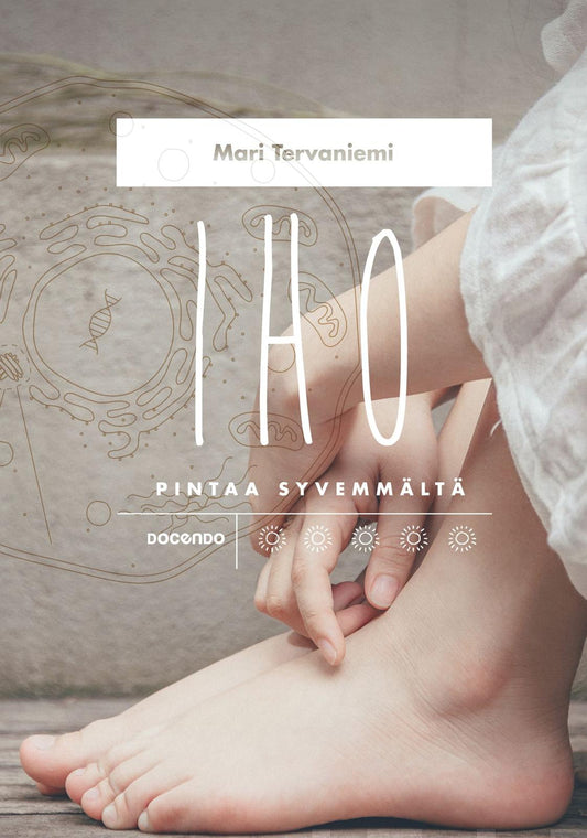 Etukansi. Mari Tervaniemi. Iho pintaa syvemmältä.