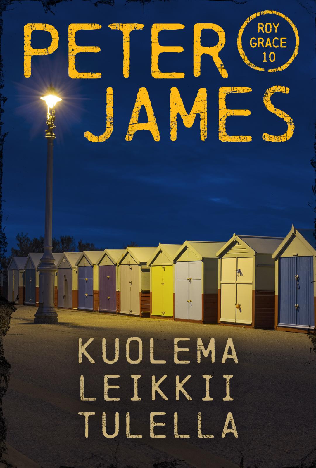 Etukansi. Peter James. Kuolema leikkii tulella