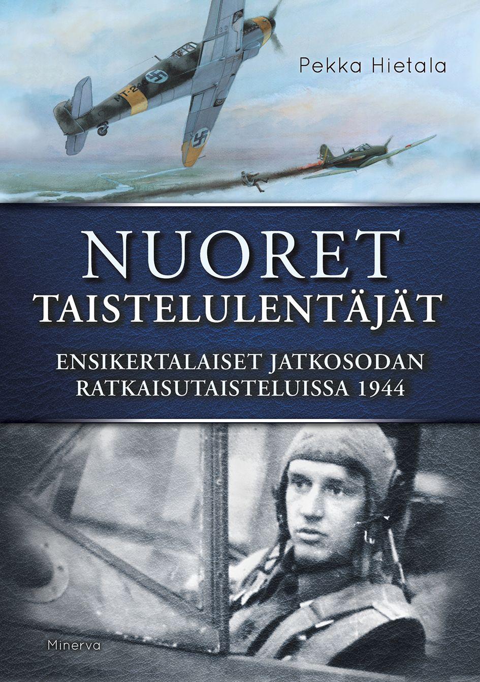 Etukansi. Pekka Hietala. Nuoret taistelulentäjät
