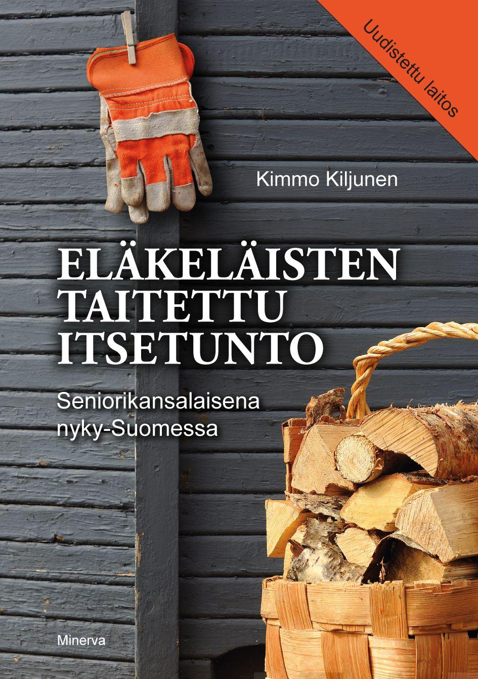 Etukansi. Kimmo Kiljunen Eläkeläisten taitettu itsetunto