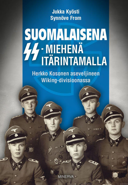 Etukansi. Jukka Kyösti. Suomalaisena SS-miehenä itärintamalla
