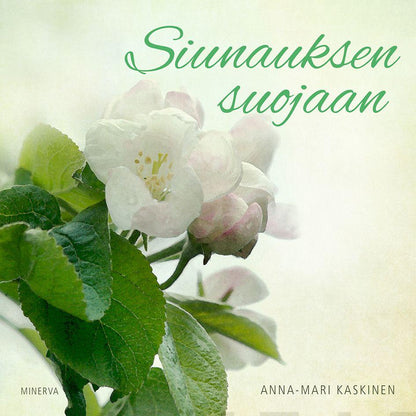 Etukansi. Anna-Mari Kaskinen Siunauksen suojaan