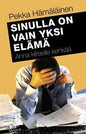 Etukansi. Pekka Hämäläinen Sinulla on vain yksi elämä
