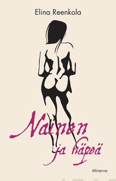 Etukansi. Elina Reenkola. Nainen ja häpeä.