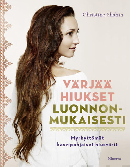 Etukansi. Christine Shahin. Värjää hiukset luonnonmukaisesti