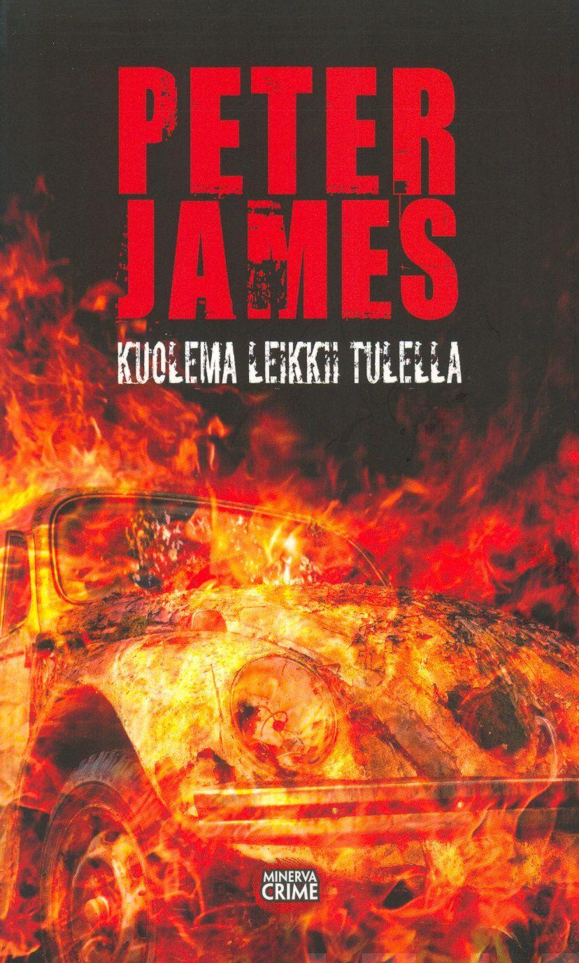 Etukansi. Peter James Kuolema leikkii tulella