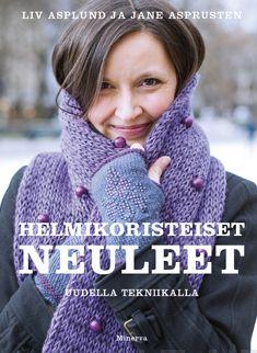 Etukansi. Liv Asplund. Jane Asprusten. Helmikoristeiset neuleet uudella tekniikalla.