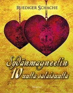Etukansi. Ruediger Schache Sydänmagneetin 10 uutta salaisuutta