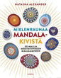 Etukansi. Natasha Alexander Mielenrauhaa mandala-kivistä