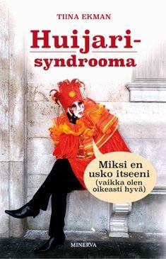 Etukansi. Tiina Ekman Huijarisyndrooma