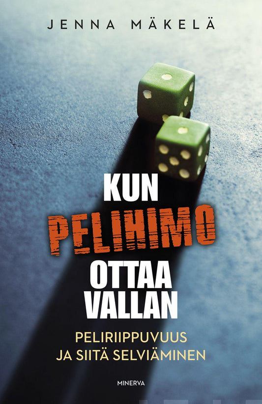 Etukansi. Jenna Mäkelä. Kun pelihimo ottaa vallan.