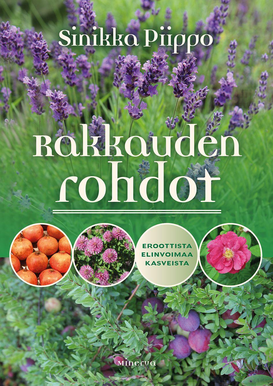 Etukansi. Sinikka Piippo Rakkauden rohdot