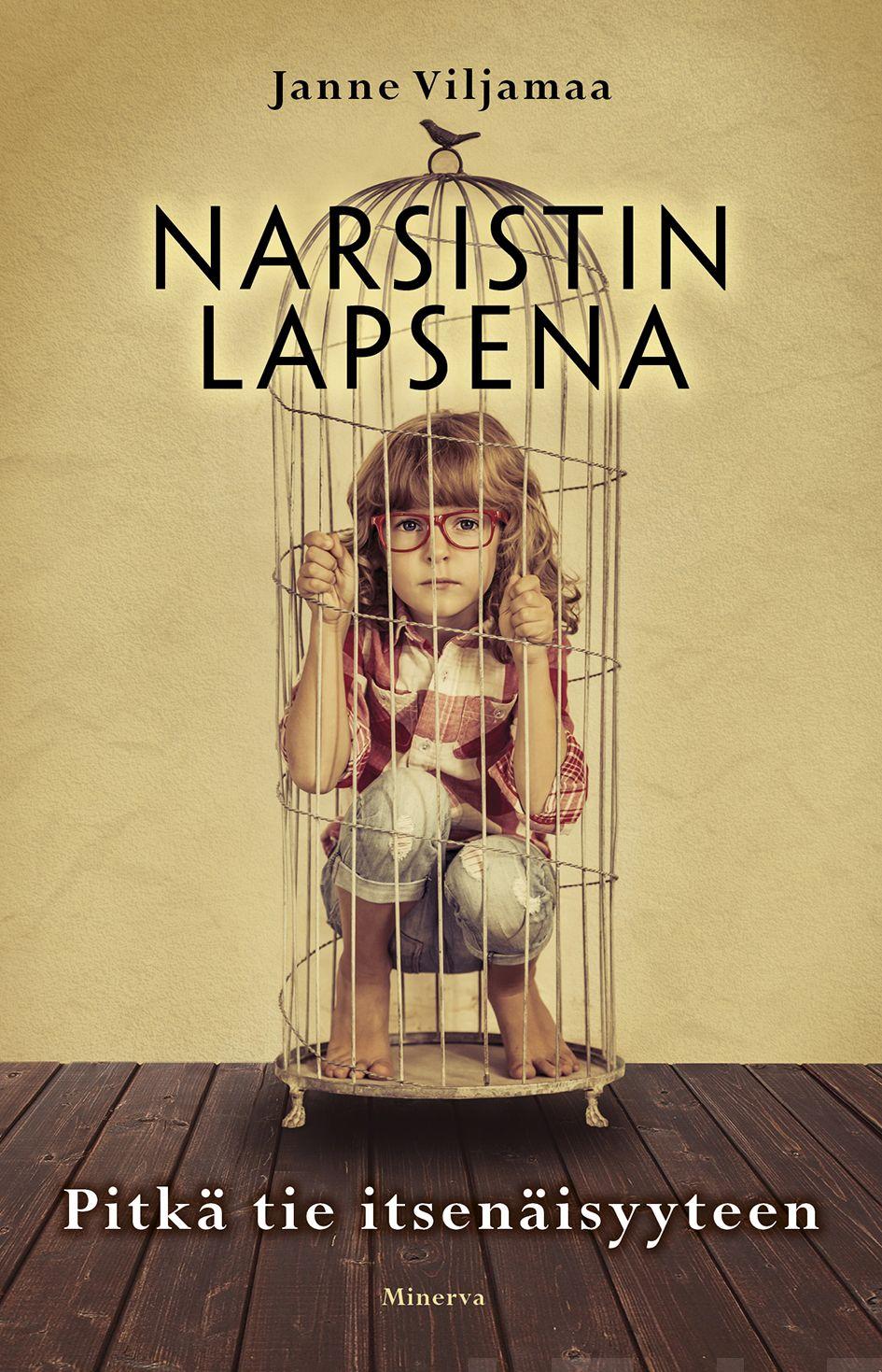 Etukansi. Janne Viljamaa Narsistin lapsena