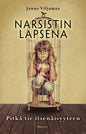 Etukansi. Janne Viljamaa Narsistin lapsena