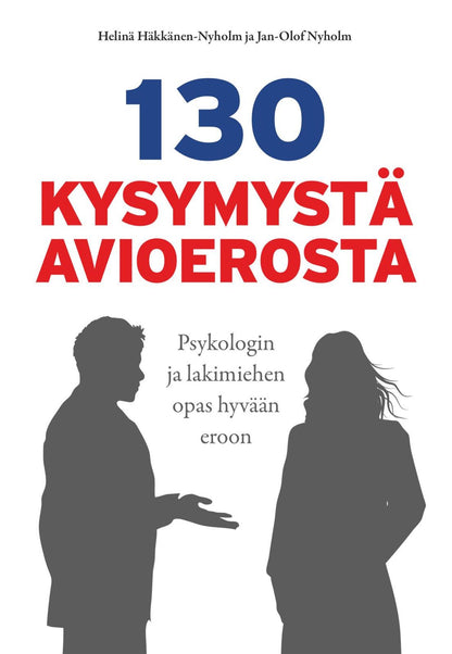 Etukansi. Helinä Häkkänen-Nyholm 130 kysymystä avioerosta