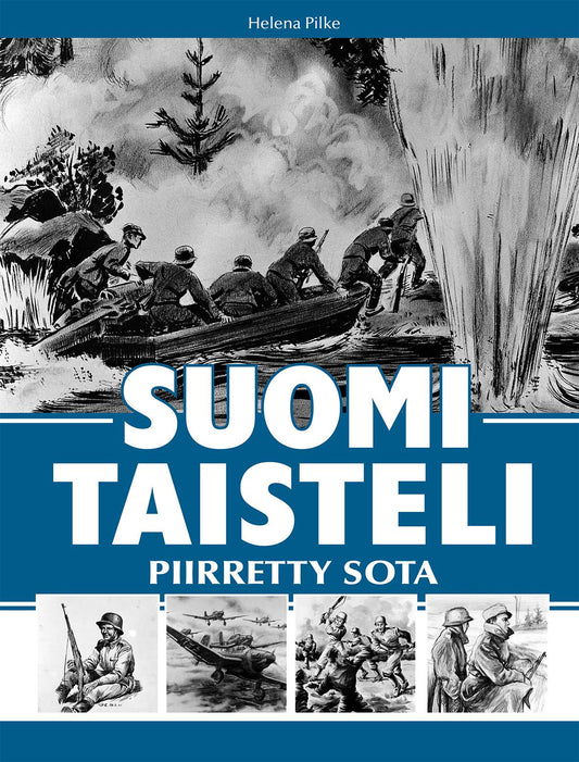 Etukansi. Helena Pilke. Suomi taisteli.
