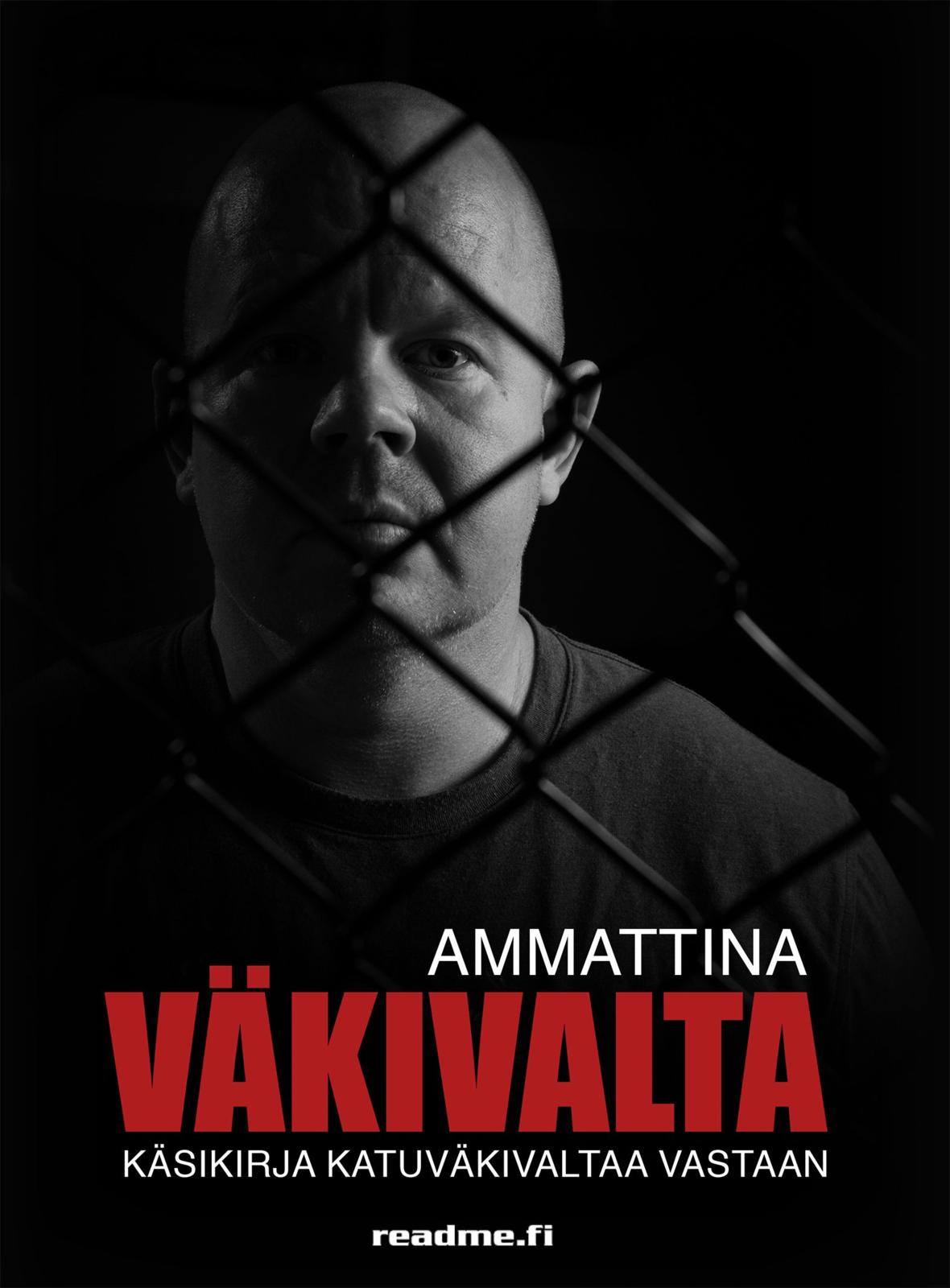 Etukansi. Antti Nurmi Ammattina väkivalta