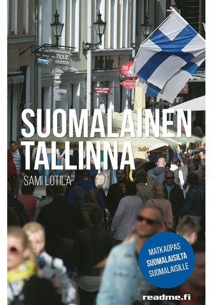 Etukansi. Sami Lotila Suomalainen Tallinna