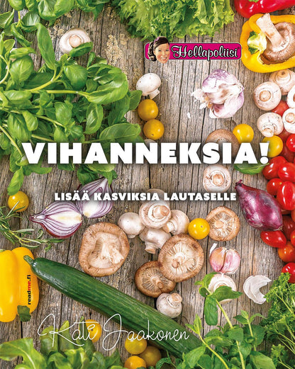 Etukansi. Kati Jaakonen Vihanneksia! Lisää kasviksia lautaselle