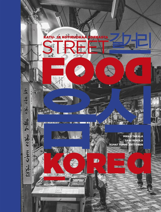 Etukansi. Mikko Takala. Sami Rekola. StreetFood Korea.
