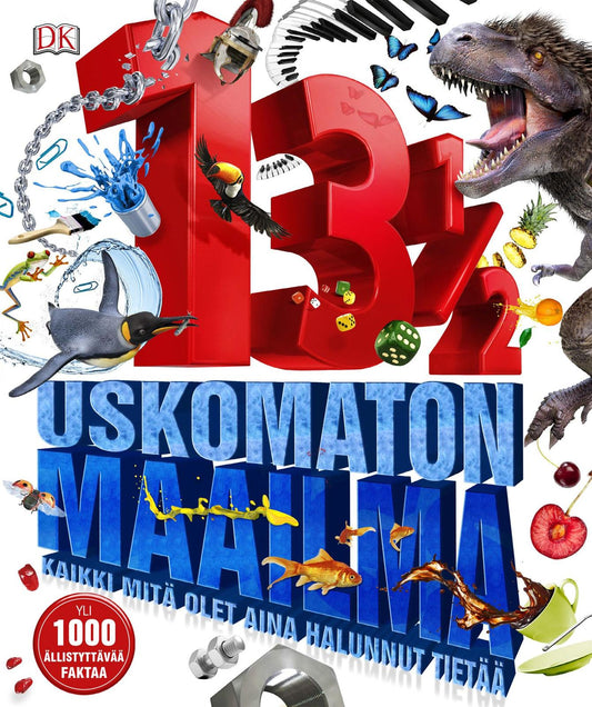 Etukansi. 13 1/2 Uskomaton maailma.